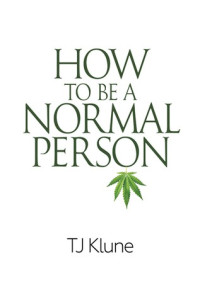TJ Klune — How to Be a Normal Person
