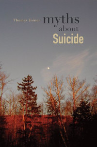 Thomas Joiner — Myths About Suicide