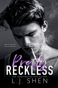 L.J. Shen [Shen, L.J.] — Pretty Reckless (All Saints High #1)
