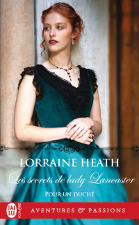 Lorraine Heath — Pour un duché 3 - Les secrets de lady Lancaster 