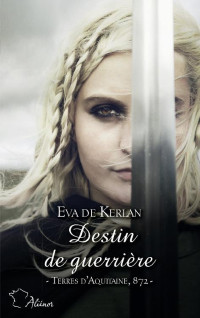 Eva De Kerlan — Destin de guerrière