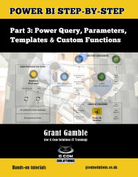 Grant Gamble — Power BI Step-by-Step Part 3: Power Query, Parameters, Templates & Custom Functions