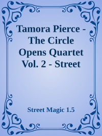 Tamora Pierce — The Circle Opens Quartet Vol. 2 - Street Magic