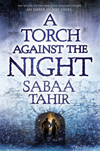 Sabaa Tahir — A Torch Against the Night