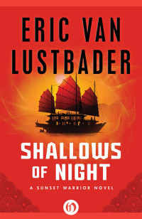 Eric van Lustbader — Shallows of Night