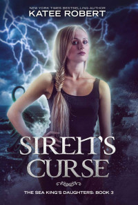 Katee Robert [Robert, Katee] — Siren's Curse
