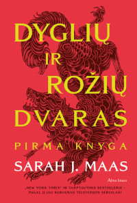 Sarah J. Maas — Dyglių ir rožių dvaras. Pirma knyga