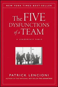 Patrick M. Lencioni — The Five Dysfunctions of a Team