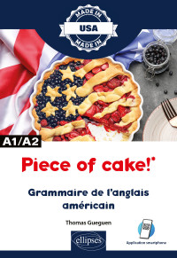 Thomas Gueguen — Piece of cake! - Grammaire de l’anglais américain - A1/A2