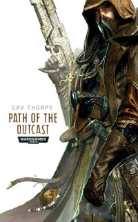 Gav Thorpe [Thorpe, Gav] — Path of the Outcast