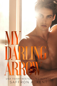 Saffron A. Kent — My Darling Arrow