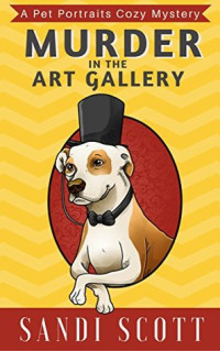 Sandi Scott [Scott, Sandi] — Murder in the Art Gallery