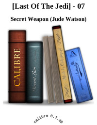 Secret Weapon (Jude Watson) — [Last Of The Jedi] - 07