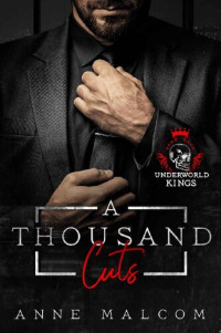 Anne Malcom — A Thousand Cuts (Underworld Kings #18)