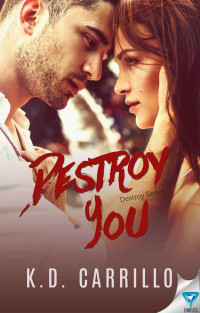 Carrillo, K.D. — [Destroy 03] • Destroy You