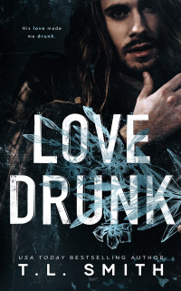 T. L. Smith [Smith, T. L.] — Love Drunk