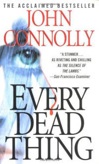 John Connolly — Every Dead Thing - Charlie Parker #01