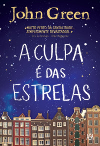 John Green, Ana Beatriz Manso — A culpa é das estrelas