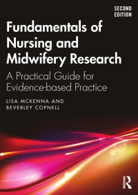 McKenna, Lisa, Copnell, Beverley — Fundamentals of Nursing and Midwifery Research: A Practical Guide for Evidence-based Practice