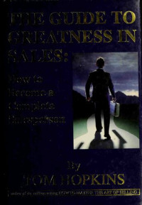 Tom Hopkins — Guide to Greatness in Sales: How to Become a Complete Salesperson