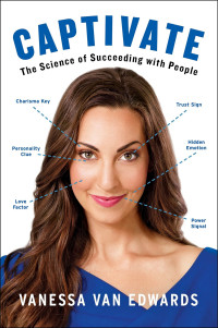 Vanessa Van Edwards — Captivate: The Science of Succeeding With People