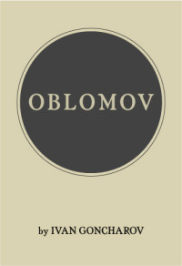 Ivan Aleksandrovich Goncharov & C.J. Hogarth (Trans.) — Oblomov
