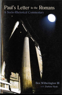 Ben Witherington III, Darlene Hyatt — Paul's Letter to the Romans: A Socio-Rhetorical Commentary