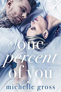 Michelle Gross — One Percent Of You