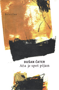 Dušan Čater — Ata je spet pijan
