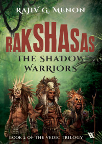 Menon, Rajiv G — Rakshasas: The Shadow Warriors