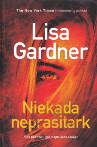 Lisa Gardner — Niekada neprasitark