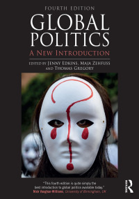 Jenny Edkins, Maja Zehfuss, Thomas Gregory — Global Politics: A New Introduction