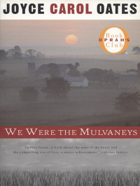 Joyce Carol Oates — We Were the Mulvaneys