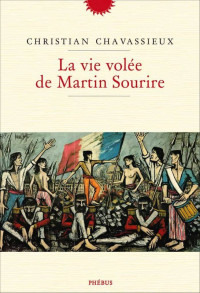 Christian Chavassieux — La vie volée de Martin Sourire