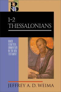 Jeffrey A. D. Weima [Weima, Jeffrey A. D.] — 1-2 Thessalonians (Baker Exegetical Commentary on the New Testament)