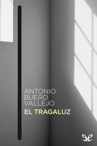 Antonio Buero Vallejo — El tragaluz
