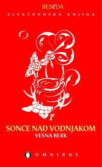 Vesna Berk — Sonce nad vodnjakom