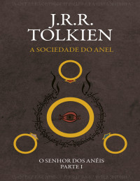 J. R. R. Tolkien — A sociedade do anel