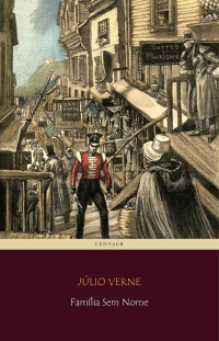 Júlio Verne & Tomás Lino Da Assunção [Verne, Júlio & Assunção, Tomás Lino Da] — Família Sem Nome