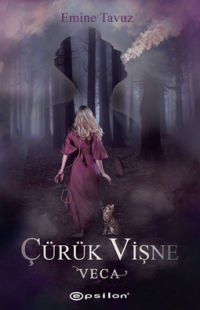 Emine Tavuz — Çürük Vişne 1: Veca