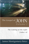 James Montgomery Boice — The Gospel of John Volume 1: The Coming of the Light (John 1-4)