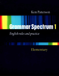 Ken Paterson — Grammar Spectrum 1 Elementary. English rules and practice