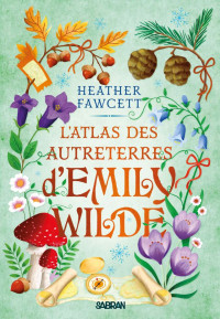 Heather Fawcett — Emily Wilde, Tome 2 : L'Atlas des Autreterres d'Emily Wilde