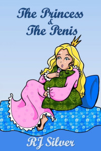 RJ Silver — The Princess & the Penis