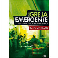 D.A. Carson — Igreja Emergente