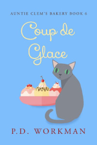 P D Workman — Coup de Glace - Auntie Clem's Bakery 6