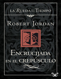 Robert Jordan — Encrucijada en el crepúsculo
