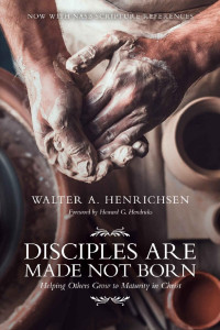 Walter A. Henrichsen, Howard G. Hendricks — Disciples are Made, Not Born