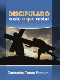 Zacharias Tanee Fomum — Discipulado custe o que custar