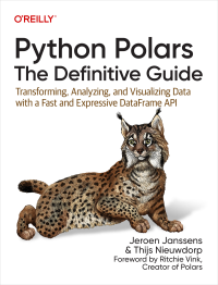Jeroen Janssens and Thijs Nieuwdorp — Python Polars: The Definitive Guide (8th Early Release)
